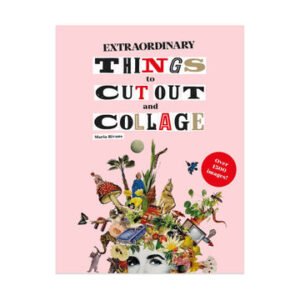 Extraordinary Things to Cut Out and Collage Activity Book
