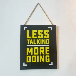 Less Talking More Doing-Wall Decor